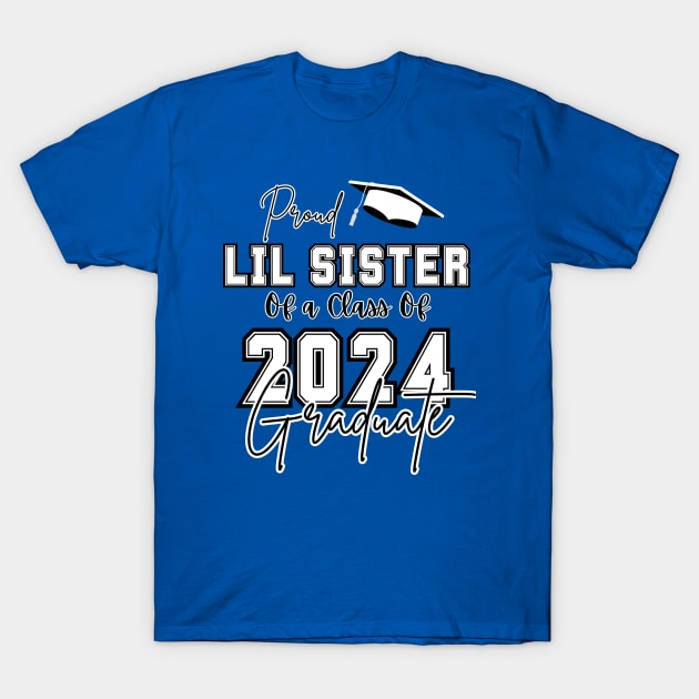 Proud Lil Sister Graduation 2024 T-Shirt by MOBIUS VISIONS